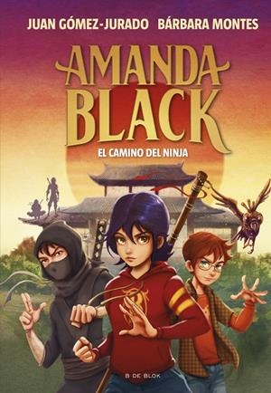 Amanda Black 9 : El camino del ninja | 9788419378323 | Gómez-Jurado, Juan / Montes, Bárbara