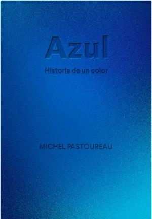 Azul : Historia de un color | 9788412712223 | Pastoureau, Michel