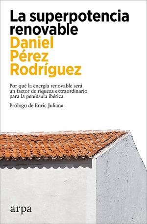 Superpotencia renovable, La | 9788419558299 | Pérez Rodríguez, Daniel