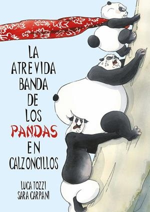 Atrevida banda de los pandas en calzoncillos, La | 9788491455851 | Tozzi, Luca