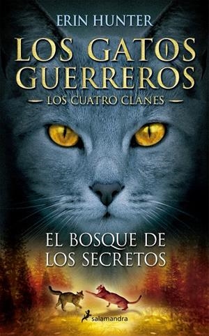 Gatos Guerreros, Los : Los Cuatro Clanes 3 : El bosque de los secretos | 9788498384840 | Hunter, Erin