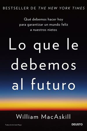 Lo que le debemos al futuro | 9788423436071 | MacAskill, William