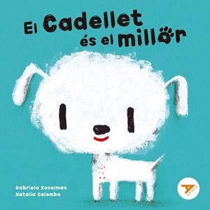Cadellet és el millor, El | 9788447949274 | Keselman, Gabriela