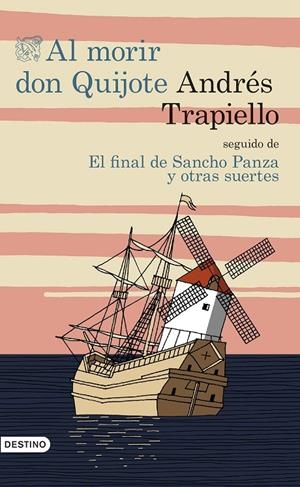 Al morir Don Quijote seguido de El final de Sancho Panza y otras suertes | 9788423350193 | Trapiello, Andrés
