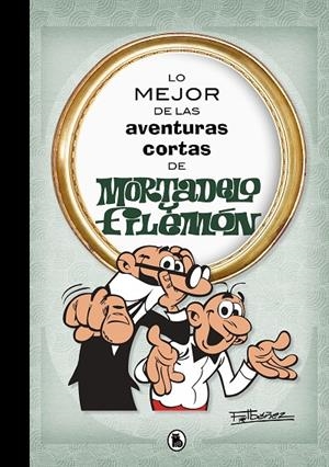 Lo mejor de las aventuras cortas de Mortadelo y Filemón | 9788402421555 | Ibáñez, Francisco