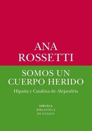 Somos un cuerpo herido : Hipatia y Catalina de Alejandría | 9788419744531 | Rossetti, Ana