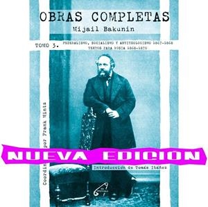 Obras Completas 3 : Federalismo, Socialismo y Antiteologismo 1867-1868 / Textos para Rusia 1868-1870 | 9788412776805 | Bakunin, Mijail