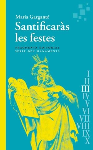 Deu Manaments III : Santificaràs les festes | 9788417796976 | Garganté, Maria