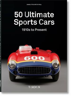 50 Ultimate Sports Cars | 9783836591669 | Fiell, Charlotte / Fiell,  Peter
