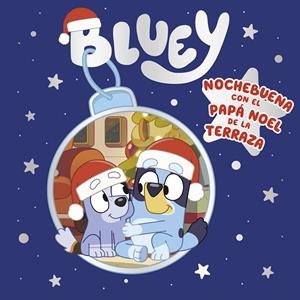 Bluey : Nochebuena con el Papa Noel de la terraza | 9788448866884 | Bluey