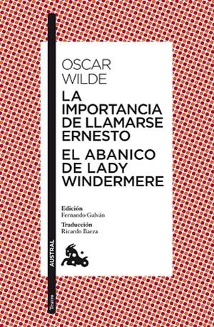 Importancia de llamarse Ernesto, La / El abanico de lady Windermere | 9788467037760 | Wilde, Oscar
