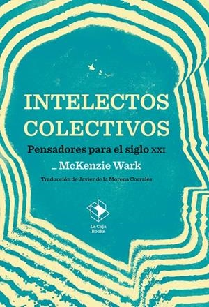 Intelectos colectivos | 9788417496838 | Wark, McKenzie