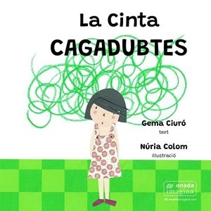 Cinta Cagadubtes, La | 9788419606327 | Ciuró Soler, Gema / Colom Canals, Núria