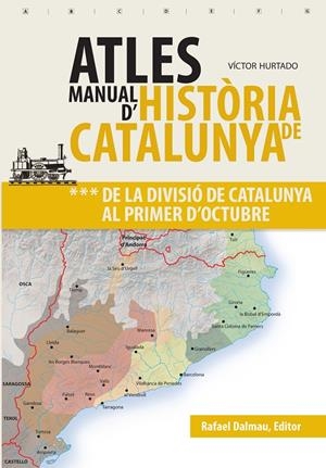 Atles Manual d'Història de Catalunya 3 : De la divisió de Catalunya al Primer d'Octubre | 9788423208630 | Hurtado i Cuevas, Víctor