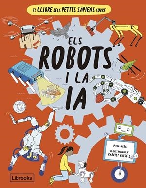 Llibre dels petits sàpiens sobre els robots i la intel·ligència artificial, El | 9788412586152 | Virr, Paul