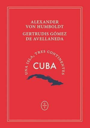 Cuba : Una isla, tres continentes | 9788494770760 | Humboldt, Alexander Von / Gómez de Avellaneda, Gertrudis