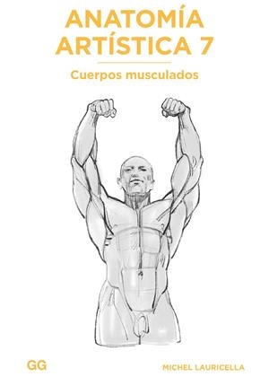 Anatomía artística 7 : Cuerpos musculados | 9788425233517 | Lauricella, Michel