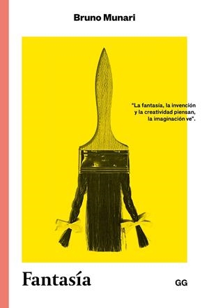 Fantasía : Invención, creatividad e imaginación en las comunicaciones visuales | 9788425230615 | Munari, Bruno