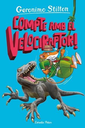 Illa dels Dinosaures 3, L' : Compte amb el velociraptor! | 9788413897349 | Stilton, Geronimo