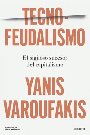 Tecnofeudalismo : El sigiloso sucesor del capitalismo | 9788423436750 | Varoufakis, Yanis
