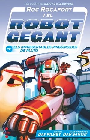 Roc Rocafort 9 : Roc Rocafort i el robot gegant vs. els impresentables pinguïnoides de Plutó | 9788466157155 | Pilkey, Dav