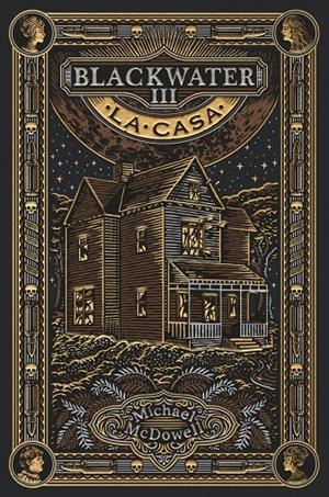 Blackwater III : La casa | 9788419654939 | McDowell, Michael