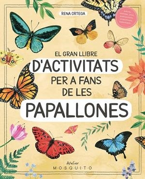 Gran llibre d'activitats per a fans de les papallones, El | 9788419095633 | Ortega, Rena