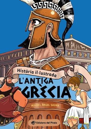 Història il·lustrada : L'antiga Grècia | 9788419912015 | Saura, Miguel Ángel