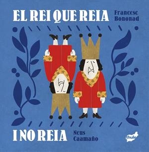 Rei que reia i no reia, El | 9788418702785 | Bononad i Brines, Francesc