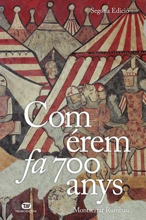 Com érem fa 700 anys | 9788413479774 | Rumbau, Montserrat