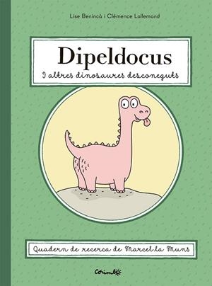 Dipeldocus i altres dinosaures desconeguts | 9788484706700 | Benincà, Lise / Lallemand, Clémence