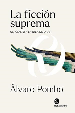 Ficción suprema, La : Un asalto a la idea de Dios | 9788412473902 | Pombo, Álvaro
