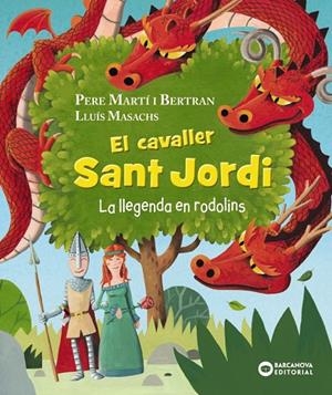 Cavaller Sant Jordi, El : La llegenda en rodolins | 9788448960056 | Martí, Pere