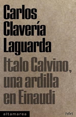 Italo Calvino : una ardilla en Einaudi | 9788419583338 | Clavería Laguarda, Carlos