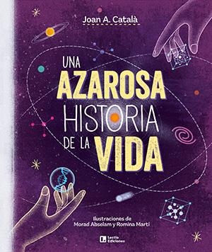 Azarosa historia de la vida, Una | 9788418735387 | Català Amigó, Joan Anton