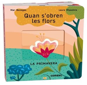 Quan s'obren les flors : La primavera | 9788411580687 | Benegas Ortiz, María del Mar