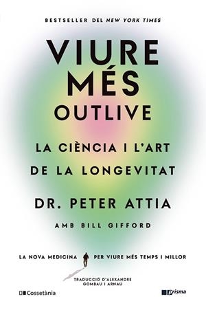 Viure més : La ciència i l'art de la longevitat | 9788413563572 | Gifford, Bill / Attia, Peter