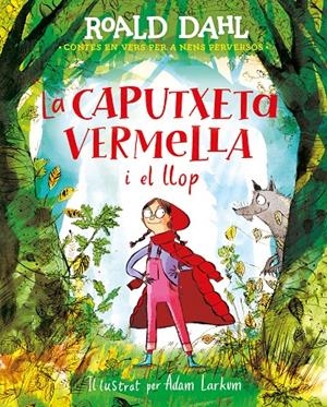 Caputxeta vermella i el llop, La | 9788420487595 | Dahl, Roald