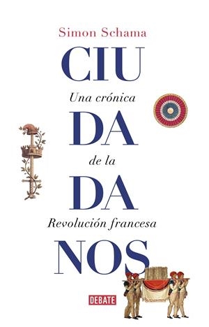 Ciudadanos : Una crónica de la Revolución francesa | 9788499929965 | Schama, Simon