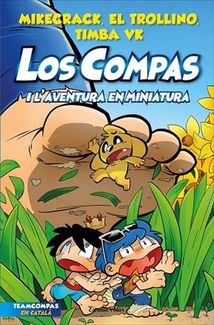 Compas 8, Los : Los Compas i l'aventura en miniatura | 9788413893402 | Mikecrack, El Trollino y Timba Vk