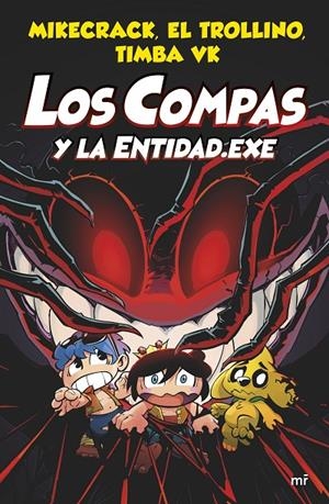 Compas 6 : Los Compas y la Entidad.Exe | 9788427048829 | Mikecrack, El Trollino y Timba Vk