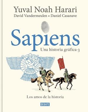 Sapiens Una historia gráfica III : Los amos de la historia | 9788419951182 | Harari, Yuval Noah / Vandermeulen, David