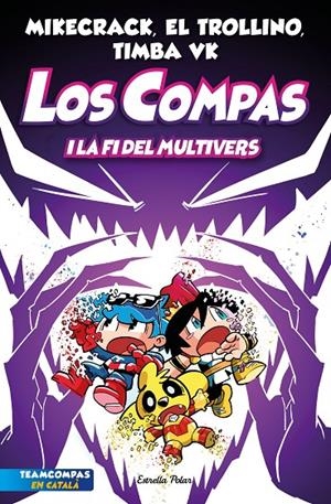 Compas 10, Los : Los Compas i la fi del Multivers | 9788413896878 | Mikecrack, El Trollino y Timba Vk
