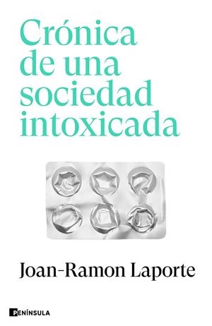 Crónica de una sociedad intoxicada | 9788411002271 | Laporte, Joan-Ramon