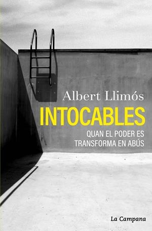 Intocables : Quan el poder es transforma en abús | 9788419245700 | Llimós, Albert