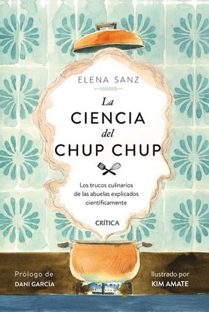 Ciencia del chup chup, La | 9788491993506 | Sanz, Elena / Amate, Kim