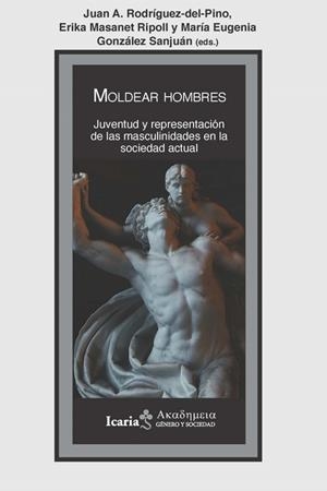 Moldear Hombres | 9788418826221 | Rodriguez-del-Pino, Juan A. / Masanet, Ripoll, Erika / Gonzalez Sanjuan, Maria Eugenia