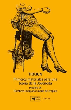 Primeros materiales para una teoría de la Jovencita. Seguido de Hombres-máquina | 9788477743989 | Tiqqun