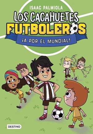 Cacahuetes futboleros 4, Los : ¡A por el mundial! | 9788408289111 | Palmiola, Isaac