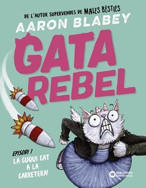 Gata rebel Episodi 1 : La Cuqui Cat a la carretera | 9788448963002 | Blabey, Aaron